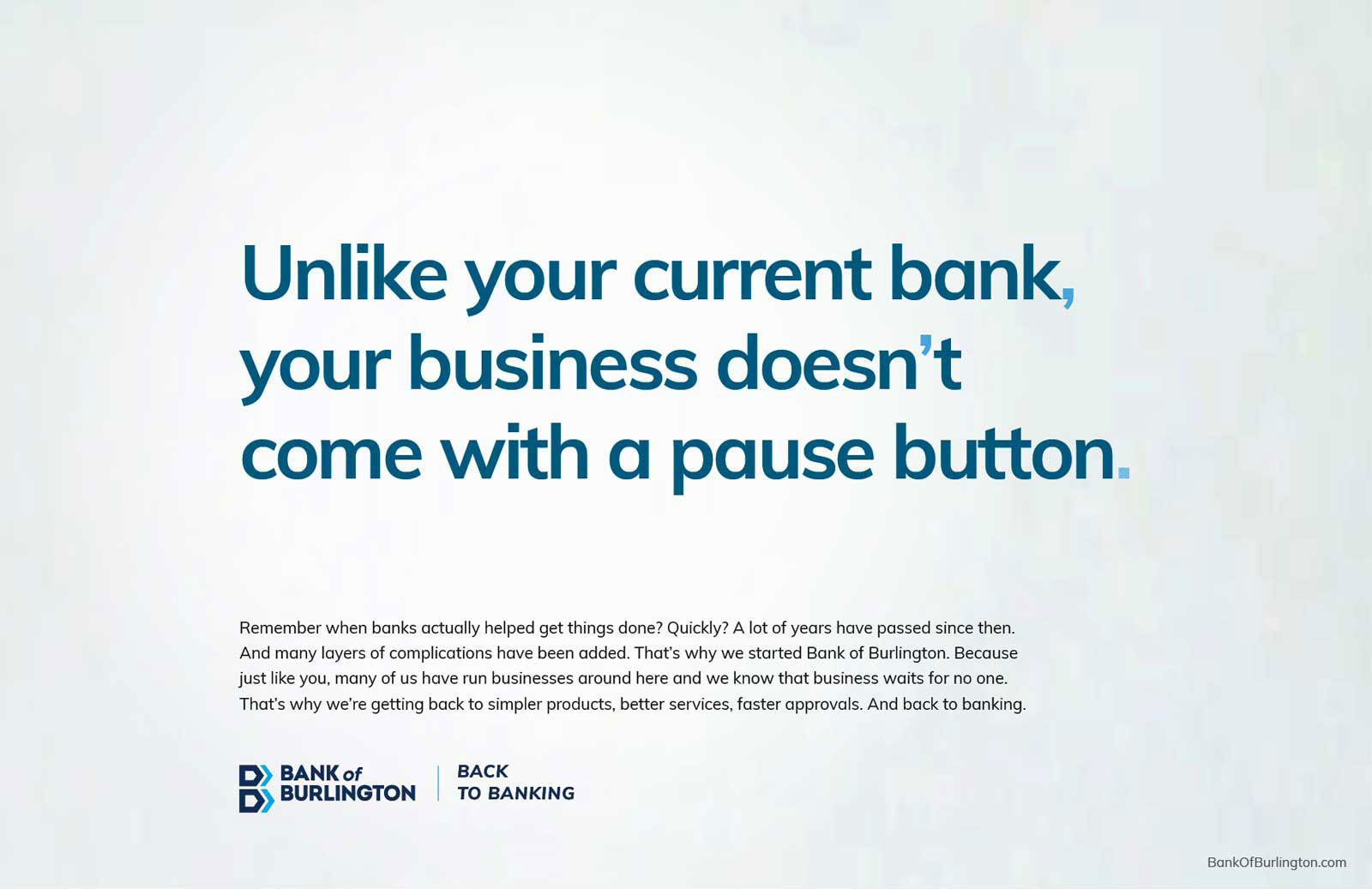Bank of Burlington - Your business doesn't come with a pause button.